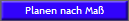 Planen nach Ma�